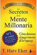 Los Secretos De La Mente Millonaria: Como Dominar El Juego Interior De A Riqueza = Secrets Of The Millionaire Mind