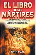 El Libro De Los MáRtires = Foxe'es Book Of Martyrs