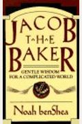 Jacob the Baker: Gentle Wisdom For a Complicated World