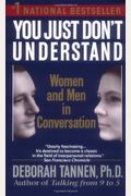 You Just Don't Understand: Women And Men In Conversation