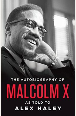 The Autobiography of Malcolm X The Autobiography of Malcolm X