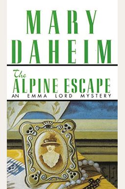The Alpine Escape: An Emma Lord Mystery The Alpine Escape: An Emma Lord Mystery
