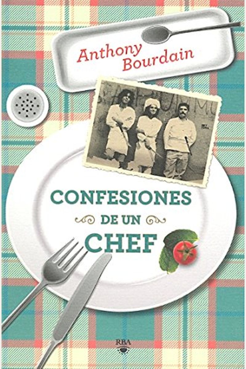 Confesiones De Un Chef = Kitchen Confidential