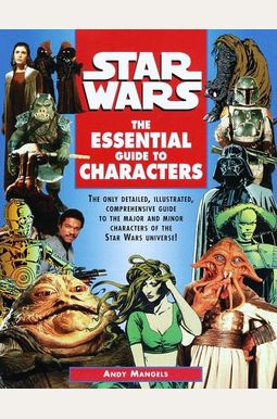 Star Wars: The Essential Guide To Characters Star Wars: The Essential Guide To Characters