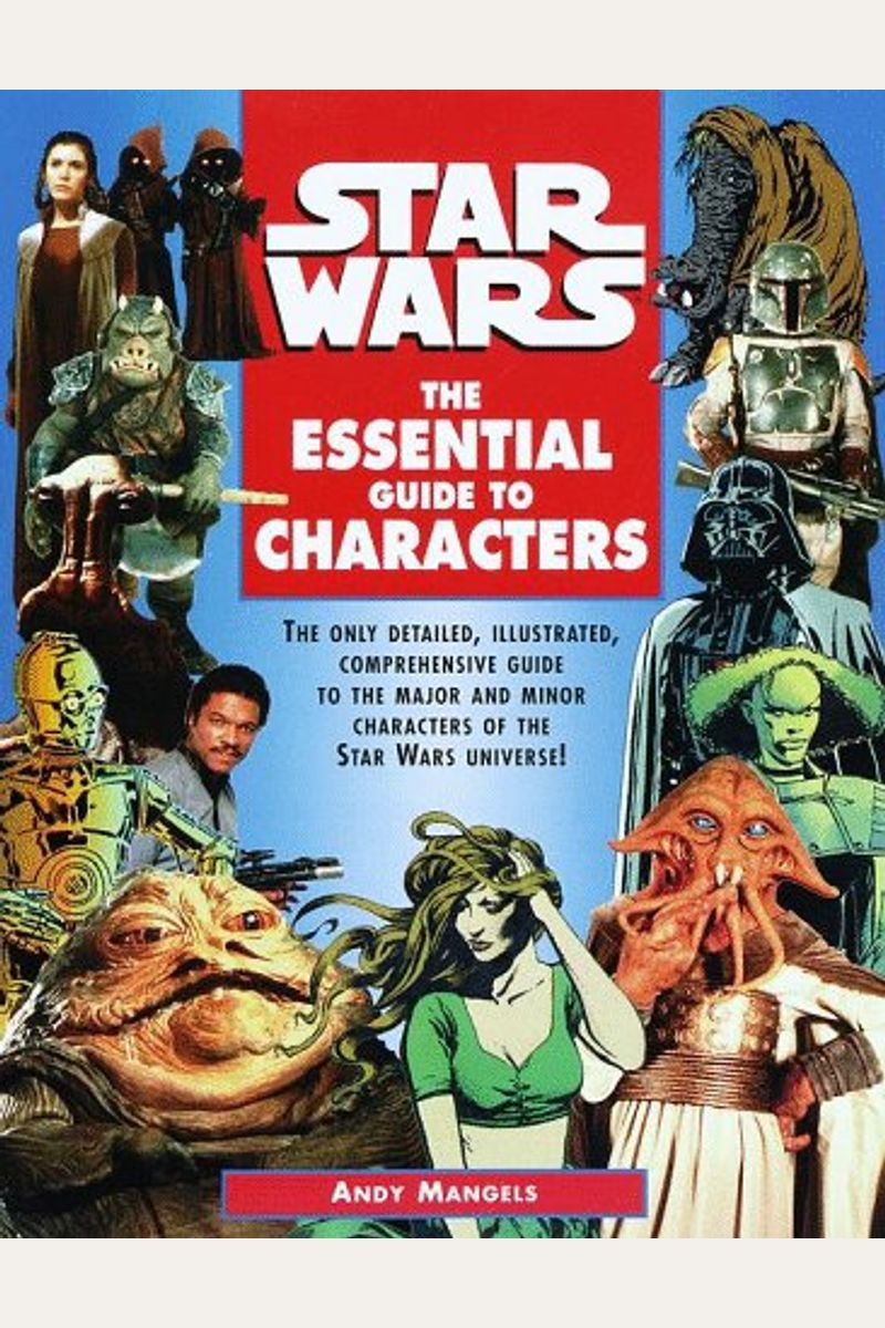 Star Wars: The Essential Guide To Characters