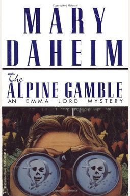 Alpine Gamble: An Emma Lord Mystery Alpine Gamble: An Emma Lord Mystery