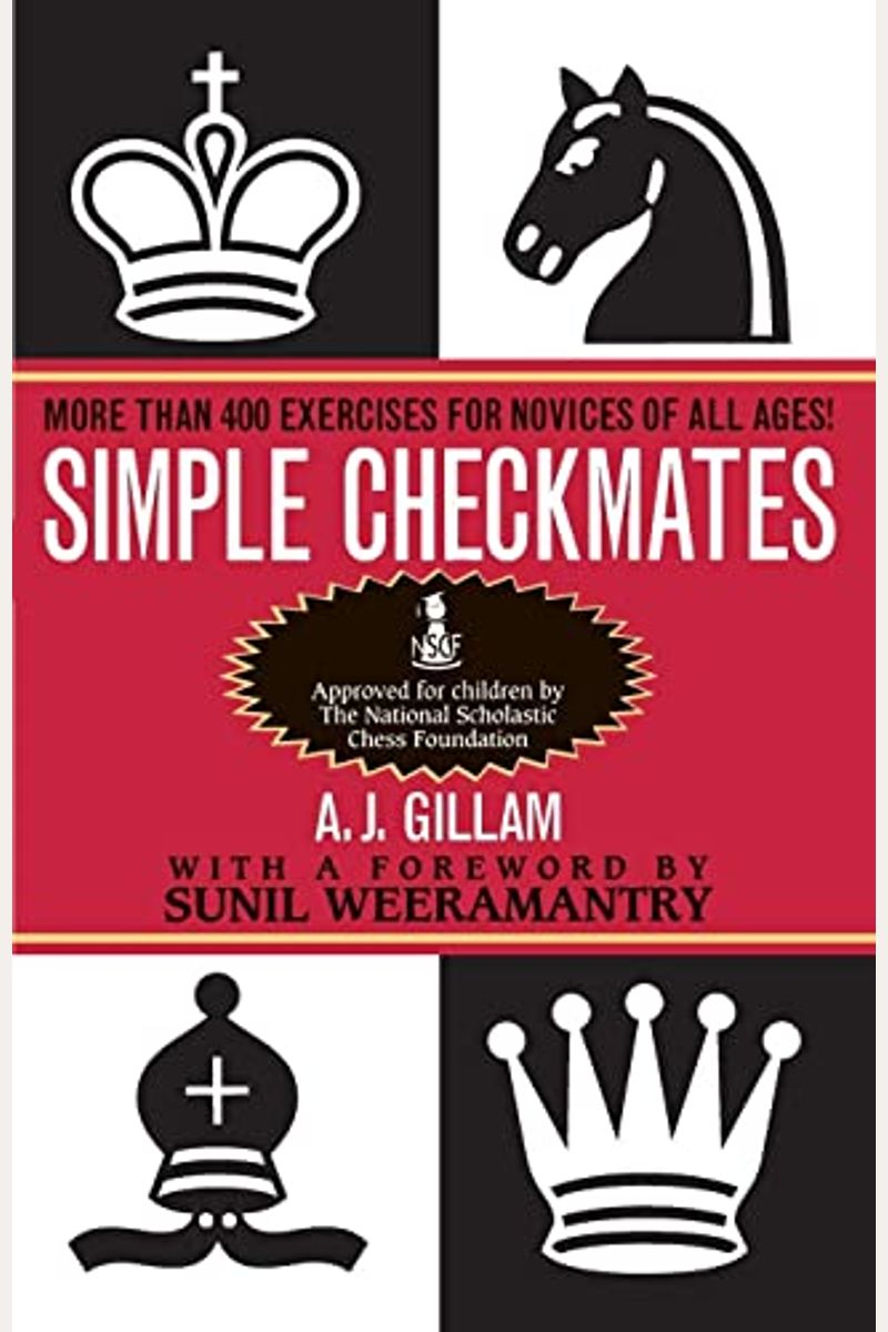Simple Checkmates: More Than 400 Exercises For Novices Of All Ages!