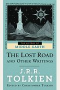 The Lost Road And Other Writings: Language And Legend Before The Lord Of The Rings