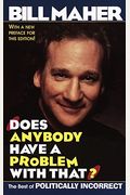 Does Anybody Have A Problem With That?: The Best Of Politically Incorrect