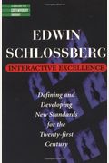 Interactive Excellence: Defining And Developing New Standards For The Twenty-First Century