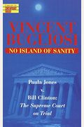 No Island Of Sanity: Paula Jones V. Bill Clinton: The Supreme Court On Trial