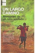 Un largo camino/ A Long Way Gone: Memorias De Un Nino Soldado/ Memoirs of a Boy Soldier (Spanish Edition)