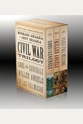 The Civil War Trilogy: Gods And Generals / The Killer Angels / The Last Full Measure
