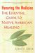 Honoring The Medicine: The Essential Guide To Native American Healing