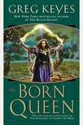 The Born Queen (The Kingdoms Of Thorn And Bone, Book 4)