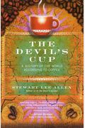The Devil's Cup: Coffee, The Driving Force In History