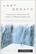 Last Breath: Cautionary Tales From The Limits Of Human Endurance