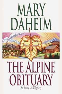 The Alpine Obituary: An Emma Lord Mystery The Alpine Obituary: An Emma Lord Mystery