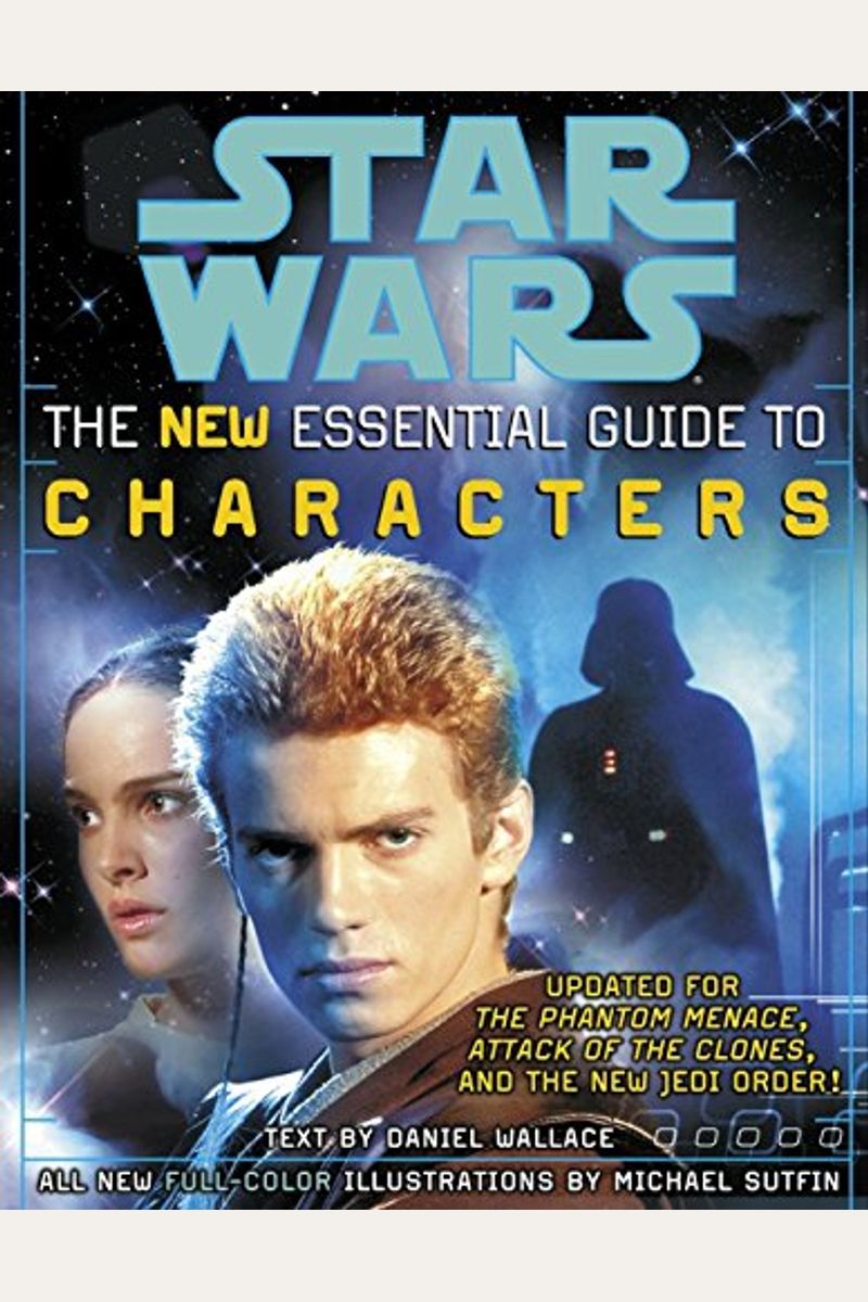 The Essential Guide To Characters, Revised Edition: Star Wars