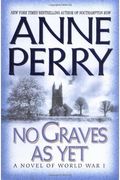 No Graves As Yet: A Novel Of World War One (World War One Series)