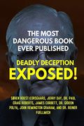The Most Dangerous Book Ever Published: Deadly Deception Exposed!