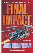 Final Impact: A Novel Of The Axis Of Time