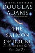 The Salmon Of Doubt: Hitchhiking The Galaxy One Last Time