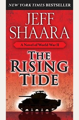 The Rising Tide: A Novel Of World War Ii The Rising Tide: A Novel Of World War Ii