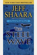 The Steel Wave: A Novel Of World War Ii