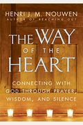 The Way Of The Heart: The Spirituality Of The Desert Fathers And Mothers