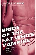 Bride Of The Fat White Vampire