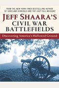 Jeff Shaara's Civil War Battlefields: Discovering America's Hallowed Ground