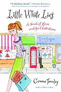 Little White Lies: A Novel of Love and Good Intentions