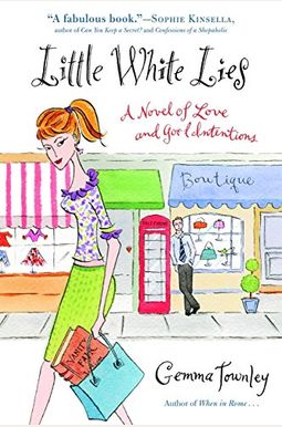 Little White Lies: A Novel Of Love And Good Intentions Little White Lies: A Novel Of Love And Good Intentions