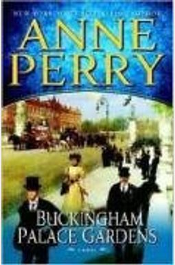 Buckingham Palace Gardens: A Novel (Charlotte & Thomas Pitt Novels) Buckingham Palace Gardens: A Novel (Charlotte & Thomas Pitt Novels)