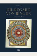 Hildegard Von Bingen: A Journey Into The Images
