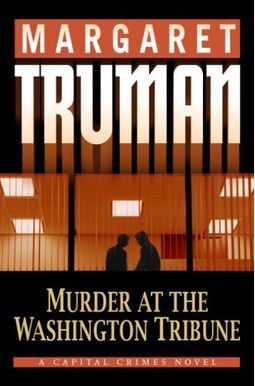 Murder At The Washington Tribune (Capital Crimes Series) Murder At The Washington Tribune (Capital Crimes Series)