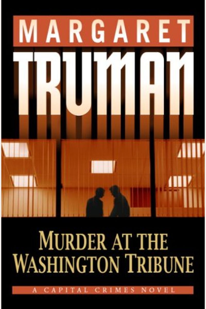 Murder At The Washington Tribune (Capital Crimes Series)
