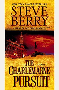 The Charlemagne Pursuit: A Novel (Cotton Malone) The Charlemagne Pursuit: A Novel (Cotton Malone)