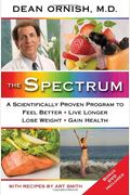 The Spectrum: A Scientifically Proven Program To Feel Better, Live Longer, Lose Weight, And Gain Health