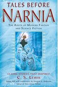 Tales Before Narnia: The Roots Of Modern Fantasy And Science Fiction