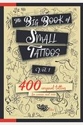 The Big Book Of Small Tattoos - Vol.1: 400 Small Original Tattoos For Women And Men
