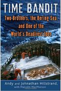 Time Bandit: Two Brothers, The Bering Sea, And One Of The World's Deadliest Jobs