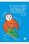 My Weekly Korean Vocabulary Book  With  Everyday Sample Expressions Downloadable Audio Files Included Korean Edition Korean And English Edition