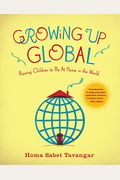 Growing Up Global: Raising Children To Be At Home In The World