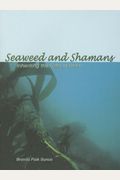 Seaweed And Shamans: Inheriting The Gifts Of Grief