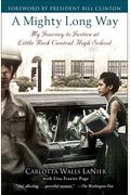 A Mighty Long Way: My Journey to Justice at Little Rock Central High School