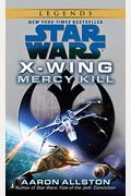 Mercy Kill: Star Wars Legends (X-Wing) (Star Wars: X-Wing - Legends)