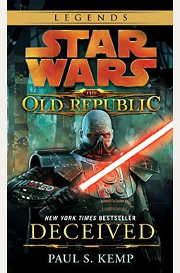 Star Wars: The Old Republic - Deceived (Star Wars: The Old Republic - Legends) Star Wars: The Old Republic - Deceived (Star Wars: The Old Republic - Legends)