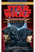 Dynasty Of Evil: Star Wars Legends (Darth Bane): A Novel Of The Old Republic